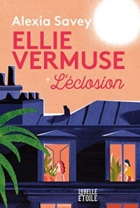 Ellie Vermuse L'éclosion (La Belle Etoile)