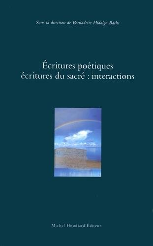 Ecritures poétiques, écritures du sacré : interactions