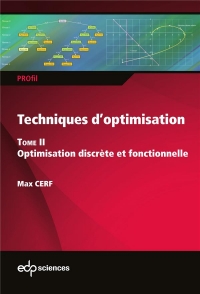 Techniques d'optimisation - Tome 2: Optimisation discrète et fonctionnelle