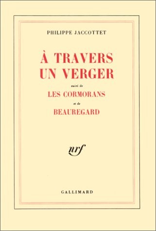 A travers un verger, suivi de Les Cormorans et de Beauregard