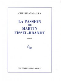 La passion de Martin Fissel-Brandt