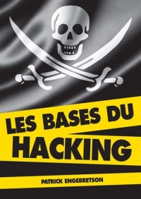 Les bases du hacking (2e édition)