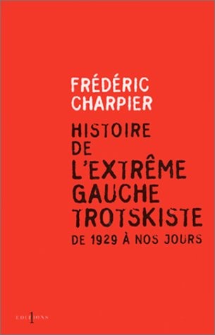 Histoire de l'extrême gauche trotskiste, de 1929 à nos jours