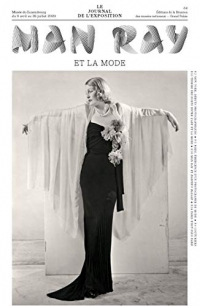 Man Ray et la mode: Le journal de l'exposition