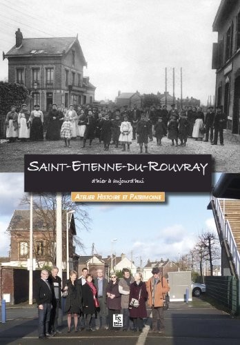 Saint-Etienne-du-Rouvray - d hier à aujourd hui