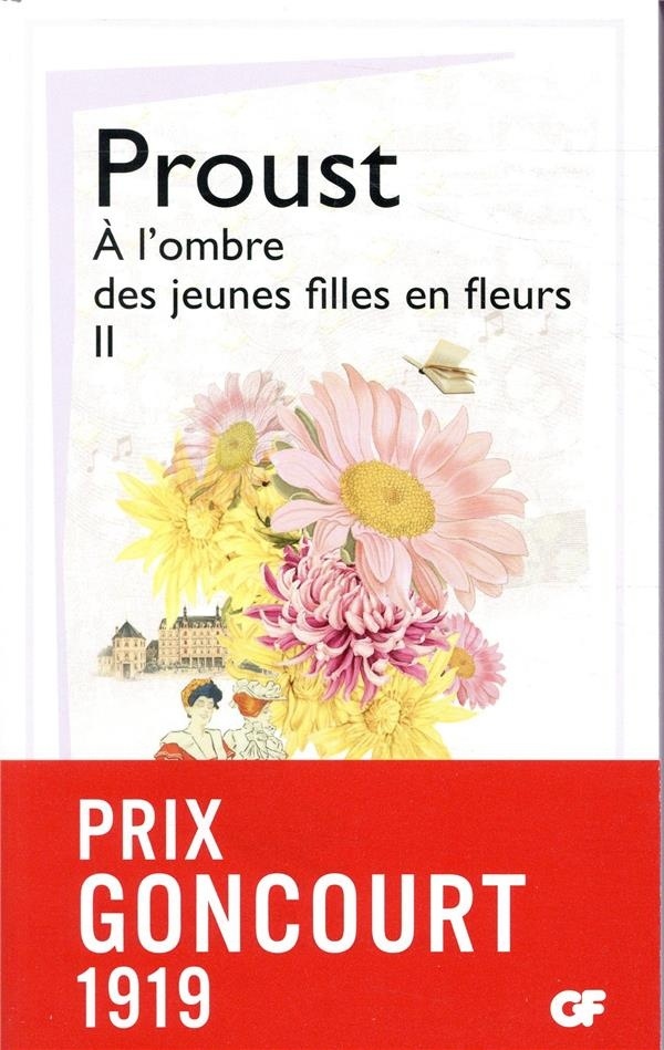 A la recherche du temps perdu : A l'ombre des jeunes filles en fleurs : Tome 2