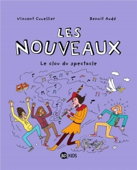 Les nouveaux, Tome 05: Le clou du spectacle