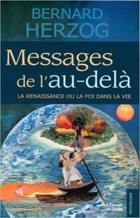 Messages de l'au-delà - La renaissance ou la foi dans la vie