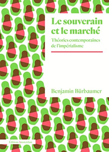 Le souverain et le marché : Théories contemporaines de l'impérialisme