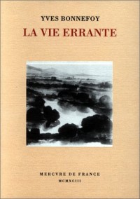 La Vie errante / Une Autre époque de l'écriture
