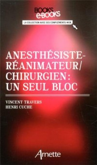 Anesthésiste-réanimateur/chirurgien : un seul bloc