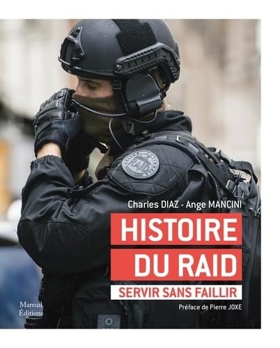 Histoire du RAID - Servir sans faillir
