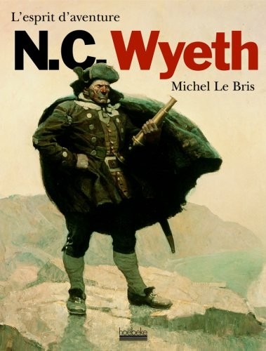 N.C. Wyeth: L'esprit d'aventure