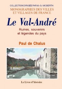 Le Val-Andre (Ruines, Souvenirs et Legendes du Pays du)