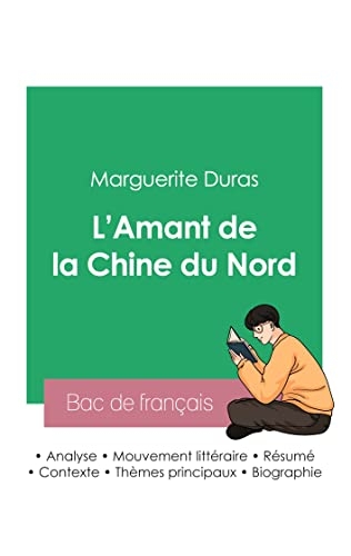 Réussir son Bac de français 2023 : Analyse de L'Amant de la Chine du Nord de Marguerite Duras