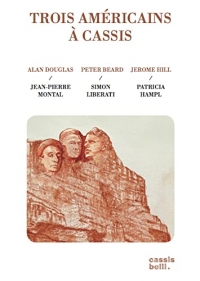 Trois américains à Cassis: Jerome Hill / Peter Beard / Alan Douglas