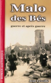 Malo des Bes T 2 Guerre et Après Guerre