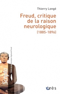 Freud, critique de la raison neurologique (1885-1896)