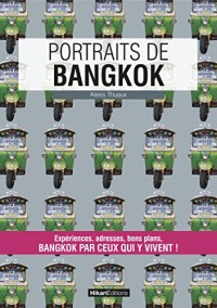 Portraits de Bangkok: Bangkok par ceux qui y vivent ! (Vivre ma ville)