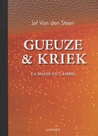 Gueuze et Kriek : La magie du lambic