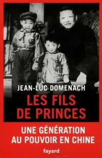 Les fils de princes: Une génération au pouvoir en Chine