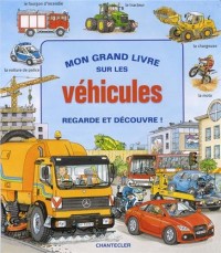 Mon Grand Livre Sur les Vehicules - Regarde et Découvre!