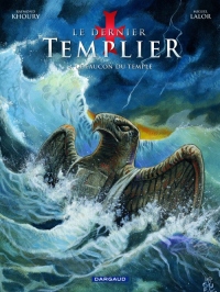 Le dernier Templier, tome 4 : Le faucon du temple