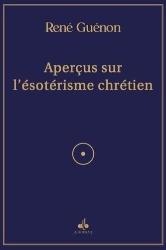 Aperçus sur l´ésotérisme Chrétien (1954)