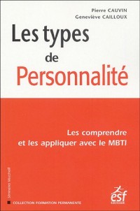 Les types de personnalité : Les comprendre et les appliquer avec le MBTI
