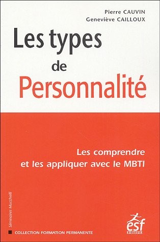 Les types de personnalité : Les comprendre et les appliquer avec le MBTI