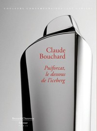 Claude Bouchard, Puiforcat, le dessous de l'iceberg