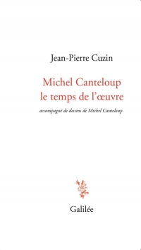 Michel Canteloup. le temps de l'oeuvre