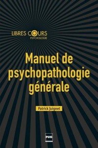 Manuel de psychopathologie générale : Enfant, adolescent, adulte