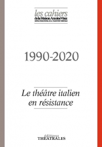 Le théâtre italien en résistance : 1990-2020
