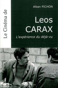 Le cinéma de Leos Carax : L'expérience du déjà-vu