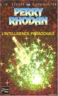 Perry Rhodan, Tome 239 : L'intelligence paradoxale