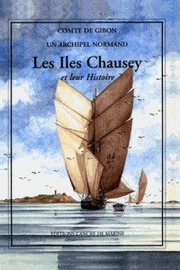 Les Iles Chausey et leur Histoire : Un archipel normand