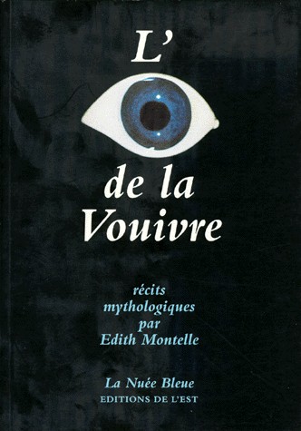 L'OEIL DE LA VOUIVRE. Récits mythologiques