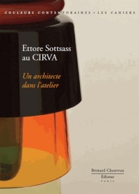 Ettore Sottsass au CIRVA : Un architecte dans l'atelier