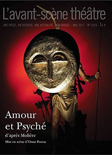 L'Avant-scène théâtre, N° 1423 : Amour et psyché