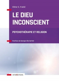 Le Dieu inconscient: Psychothérapie et religion