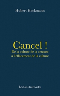 Cancel !: De la culture de la censure à l’effacement de la culture
