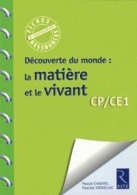 Découverte du monde : la matière et le vivant CP/CE1