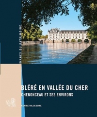 Bléré en vallée du Cher : Chenonceau et ses environs