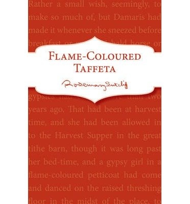 [(Flame-Coloured Taffeta)] [ By (author) Rosemary Sutcliff ] [October, 2013]