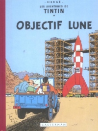 Les Aventures de Tintin : Objectif Lune : Edition fac-similé en couleurs