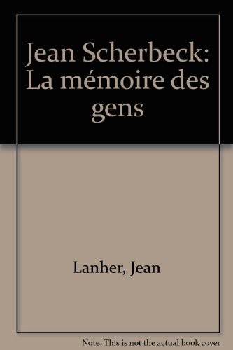 Jean Scherbeck : La mémoire des gens
