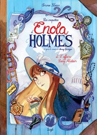 Les enquêtes d'Enola Holmes, Tome 2 : L'Affaire Lady Alister