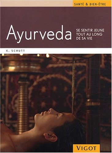 Ayurveda : Se sentir jeune tout au long de sa vie