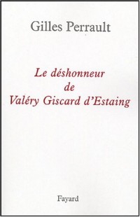 Le déshonneur de Valéry Giscard d'Estaing